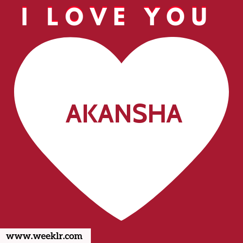 AKANSHA I Love You Name Wallpaper