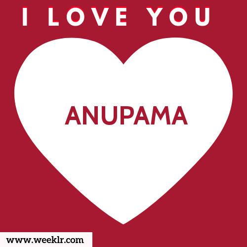 ANUPAMA I Love You Name Wallpaper