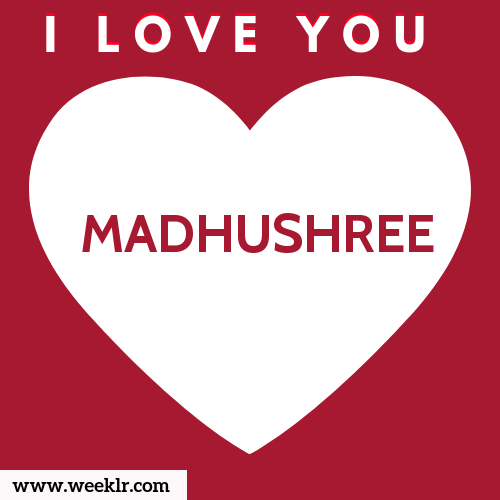 MADHUSHREE I Love You Name Wallpaper