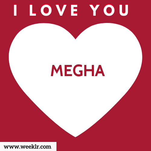 MEGHA I Love You Name Wallpaper