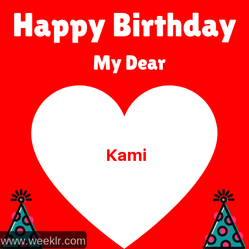 Happy Birthday My Dear -Kami- Name Wish Greeting Photo