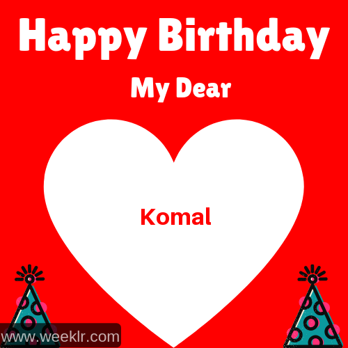 Happy Birthday My Dear Komal Name Wish Greeting Photo