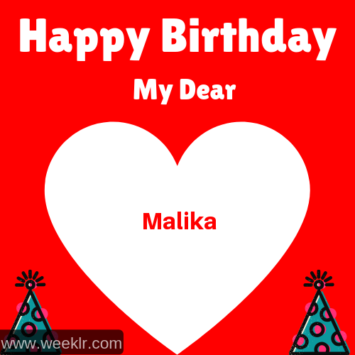 Happy Birthday My Dear -Malika- Name Wish Greeting Photo