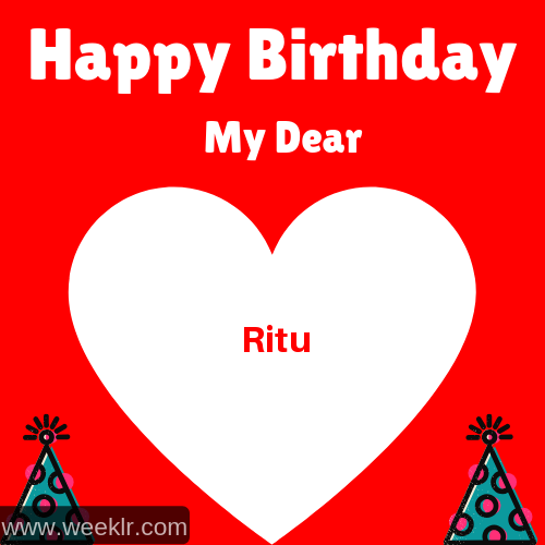 Happy Birthday My Dear Ritu Name Wish Greeting Photo