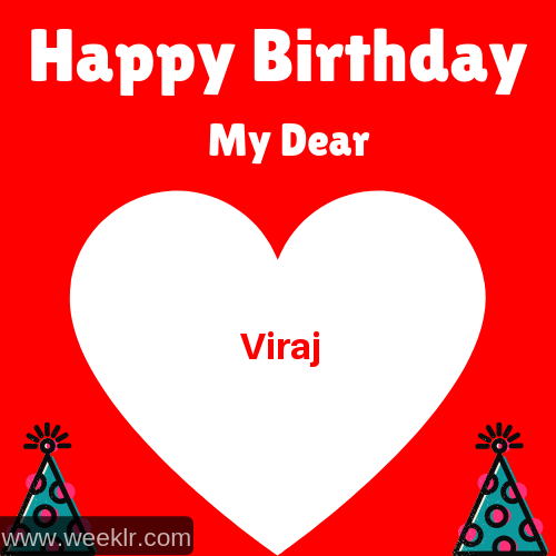 Happy Birthday My Dear -Viraj- Name Wish Greeting Photo