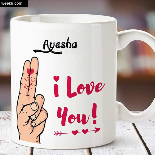 Ayesha Name on I Love You on Coffee Mug Gift Image