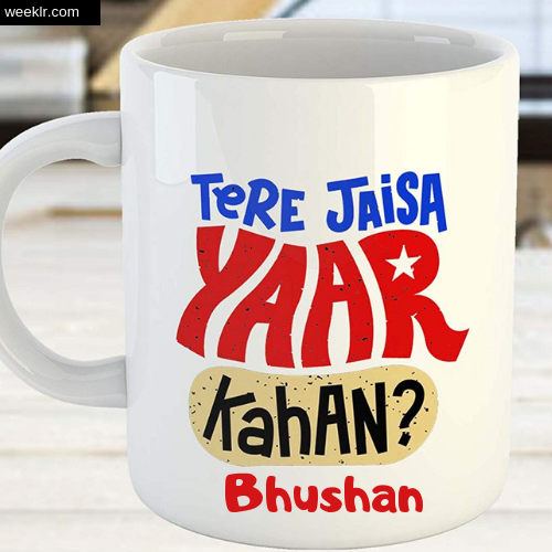 Write Bhushan Name on Friendship Day  CoffeeMug DP Profile Photo