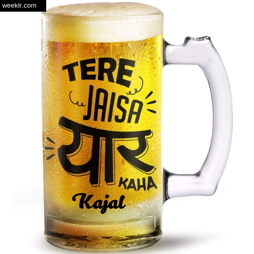 Write -Kajal- Name on Funny Beer Glass Friendship Day Photo