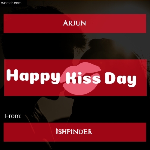Write -Arjun- and -Ishpinder- on kiss day Photo