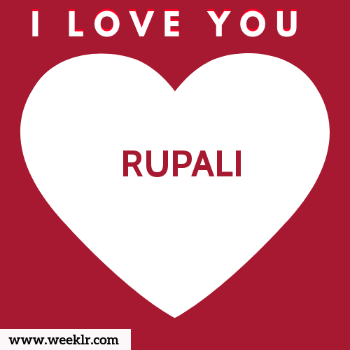 RUPALI I Love You Name Wallpaper