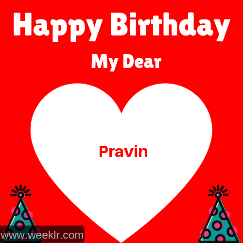 Happy Birthday My Dear -Pravin- Name Wish Greeting Photo