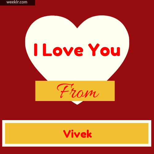 I Love You Photo Card with from -Vivek- Name