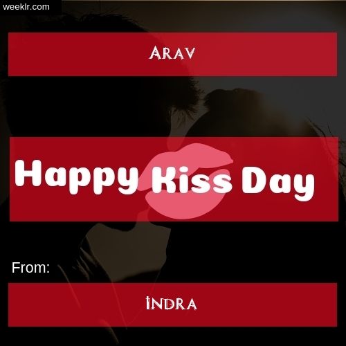 Write -Arav- and -Indra- on kiss day Photo