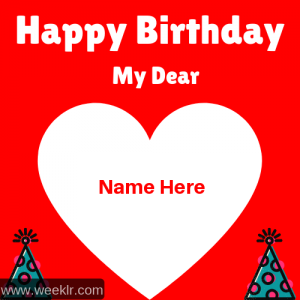 Write Name on Happy Birthday My Dear Photo Card