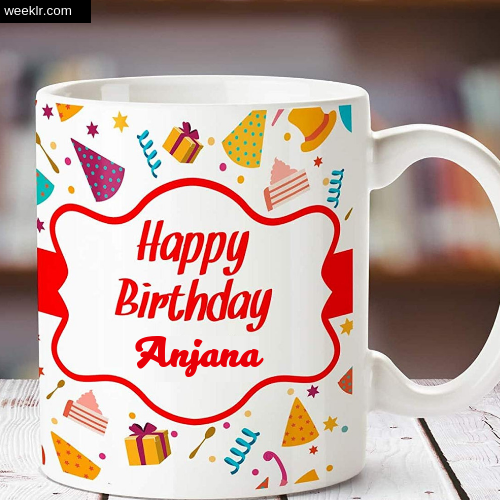Anjana Name on Happy Birthday Cup Photo Images