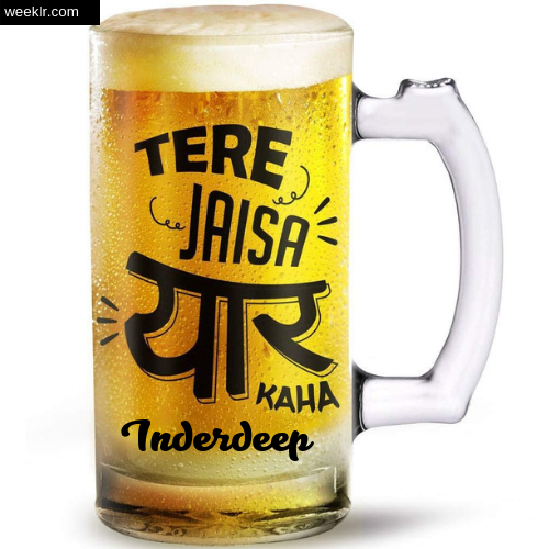 Write -Inderdeep- Name on Funny Beer Glass Friendship Day Photo