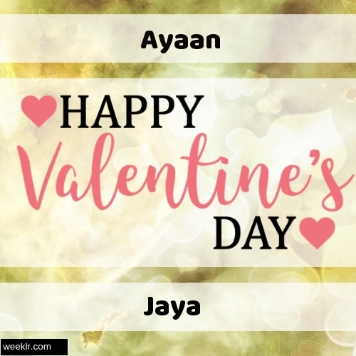 Write -Ayaan-- and -Jaya- on Happy Valentine Day Image