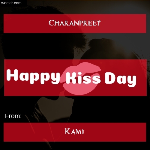 Write   Charanpreet   and Kami on kiss day Photo