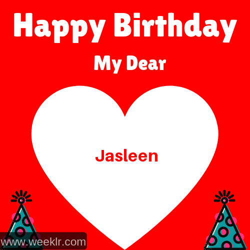 Happy Birthday My Dear -Jasleen- Name Wish Greeting Photo