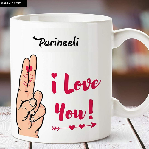 Parineeti Name on I Love You on Coffee Mug Gift Image