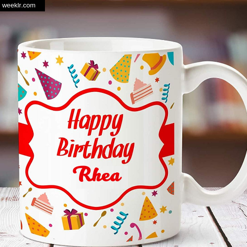 Rhea Name on Happy Birthday Cup Photo Images