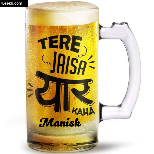 Write Manish Name on Funny Beer Glass Friendship Day Photo